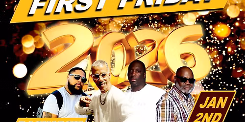 1ST FRIDAY 2026 \/ FREE ADMISSION