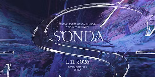SONDA - festival experiment\u00e1ln\u00ed hudby a zvukov\u00e9ho um\u011bn\u00ed | Divadlo na Orl\u00ed