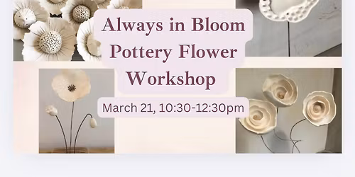 Always in bloom- pottery flower workshop