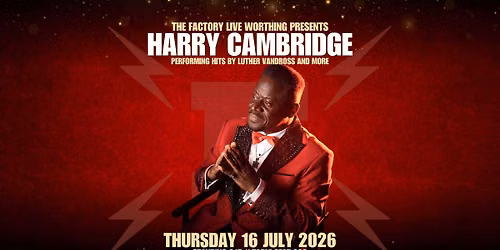 HARRY CAMBRIDGE AS LUTHER VANDROSS \/\/ WORTHING \/\/ 16.07.2026