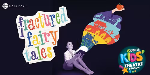 DBCT Kids' Theatre Season: Fractured Fairy Tales