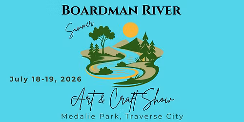Boardman River Summer Art & Craft Show - Traverse City