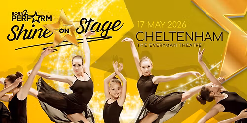 Shine on Stage - Cheltenham 17 May 2026 