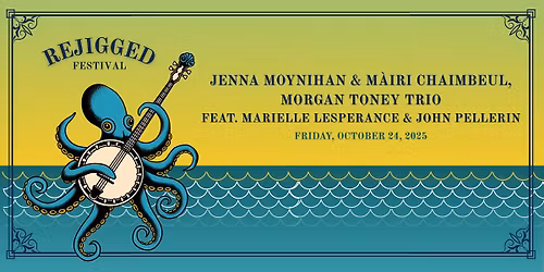 Jenna Moynihan & M\u00e0iri Chaimbeul, Morgan Toney Trio | ReJigged Festival