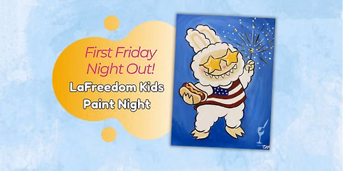 First Friday Night Out! LaFreedom Kids Paint Night