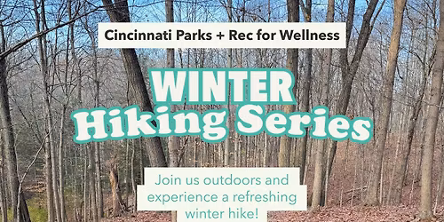 Cincinnati Parks + Rec for Wellness Winter Hiking Series with Urban Rangers