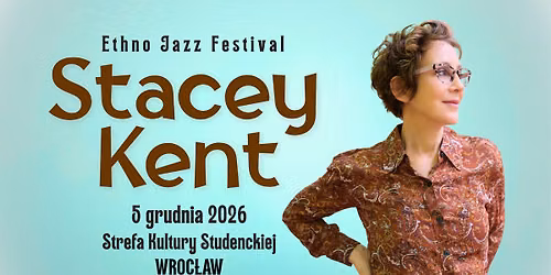 STACEY KENT za\u015bpiewa we Wroc\u0142awiu!