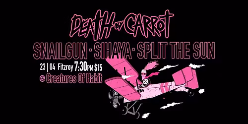Death By Carrot with Split The Sun, Sihaya and Snailgun