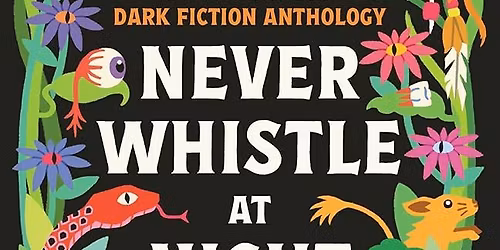 Hobart Horror Society Book Club | Never Whistle at Night: An Indigenous Dark Fiction Anthology