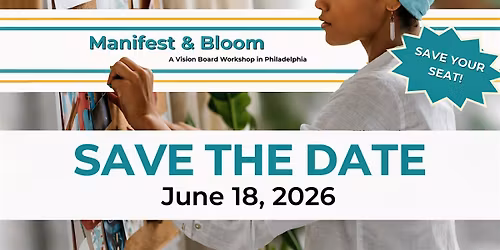 Manifest & Bloom: Vision Board Workshop in Philadelphia