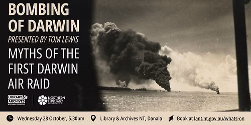 Talk | Bombing of Darwin: Myths of the First Darwin Air Raid