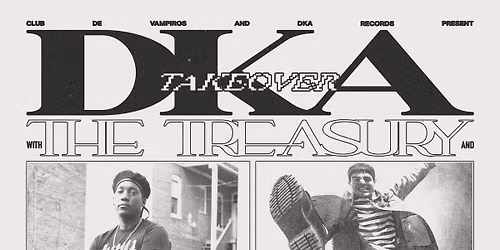 Club de Vampiros presents... DKA Takeover with The Treasury