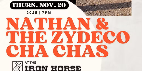 Nathan & the Zydeco Cha Chas at The Iron Horse