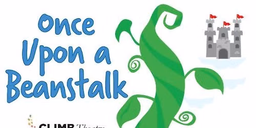 CLIMB Theatre's "Once Upon a Beanstalk"