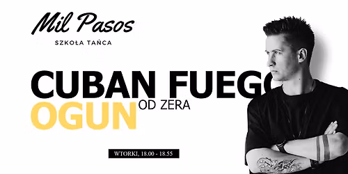 CUBAN FUEGO - OGUN - OD PODSTAW! WTORKI 18:00-18:55! Start 12.05.2026