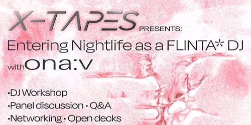 Entering Nightlife as a FLINTA* DJ with X-Tapes & ona:v