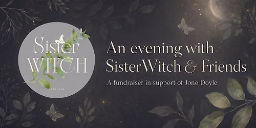 An Evening with SisterWitch & Friends - A Fundraiser for Jono Doyle