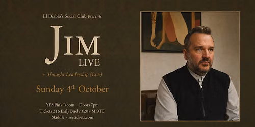JIM (Live) + support from Thought Leadership (live)