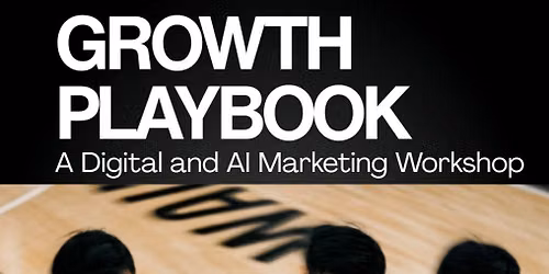 \ud83d\ude80 GROWTH PLAYBOOK: A Digital and AI Marketing Workshop