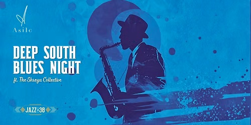 Deep South Blues Night Ft. The Shreya Collective