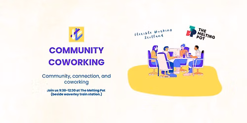 Flexible Working Scotland Community Co-Working at The Melting Pot