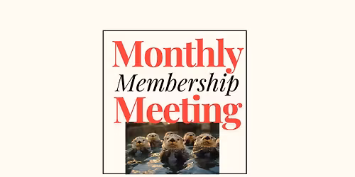 Monthly Membership Meeting *Date Change*