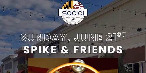 Spike & Friends take over Yorktowne Social for Father’s Day!