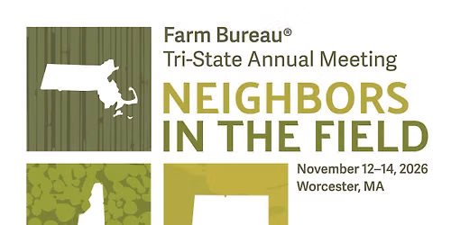 Tri-State Farm Bureau Annual Meeting (CT, MA, NH)