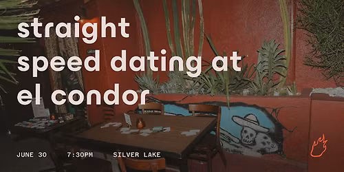 Friend or Flame Straight Speed Dating | El Condor | Silver Lake