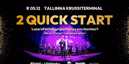 2 Quick Start | Laserefektidega aastal\u00f5pu suurkontsert | Kruiisiterminal 05.12