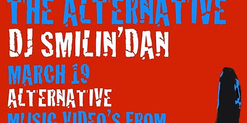 The Alternative: 80s, 90s, and 00s Alt night w\/ DJ Smilin' Dan