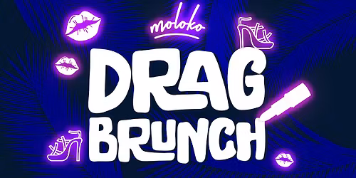 Afternoon Drag Brunch @ Moloko Liverpool \u2728