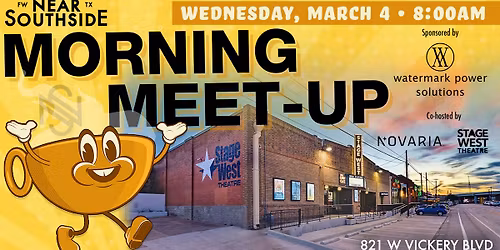 Stage West & Novaria host March 4 Near Southside Morning Meet-Up