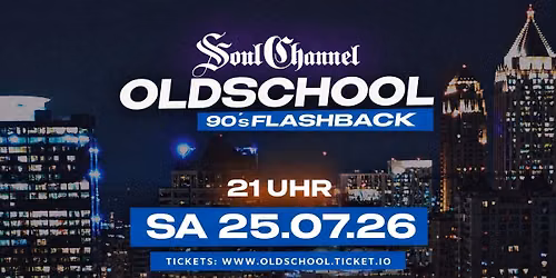 OLDSCHOOL FLASHBACK by Soul Channel - Sa 25.07 im EINUNDF\u00dcNFZIG