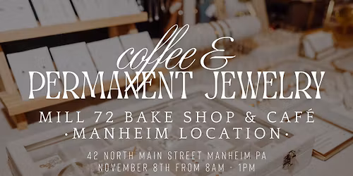 Permanent Jewelry Pop-Up @ Mill 72 Bake Shop & Caf\u00e9 (Manheim Location)