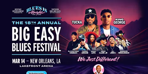 The Blues Is Alright Tour: The 18th Annual Big Easy Blues Festival