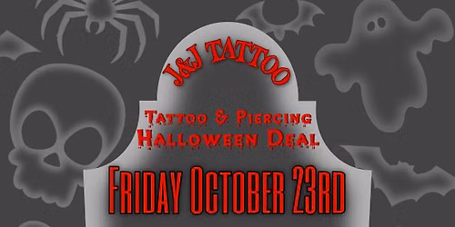 J&J Tattoo & Body Piercing Halloween Deal