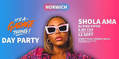 Norwich: It\u2019s a Garage Thing! Shola Ama & DJ Pied Piper + More | Garage Day Party - 12th Sept