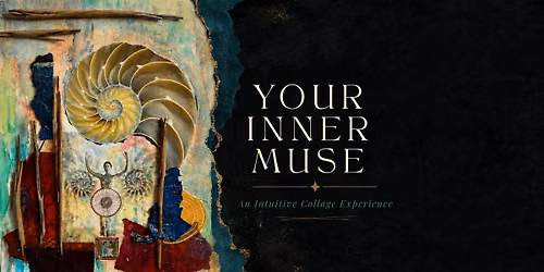 Your Inner Muse: An Intuitive Collage Experience