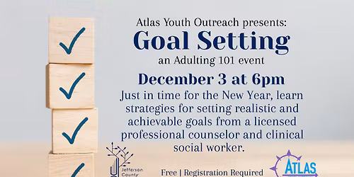 Adulting 101: Goal Setting Presented by Atlas Youth Outreach