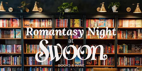 Romantasy Night at Swoon Books & Wine