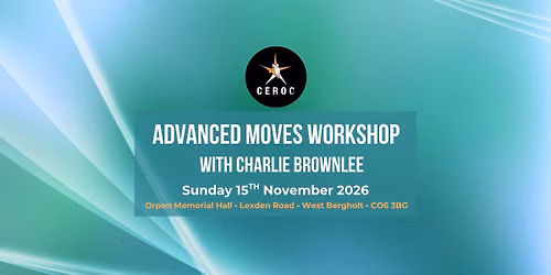 \ud83d\udd25 Advanced Moves Workshop with Charlie Brownlee - Sunday 15th November 2026 \ud83d\udc83\ud83d\udd7a
