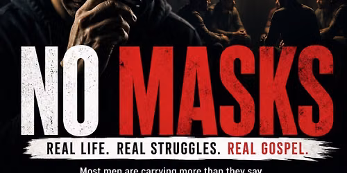 No Masks Men\u2019s Gathering