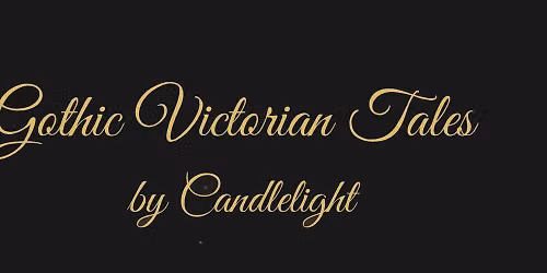 Gothic Victorian Tales by Candlelight