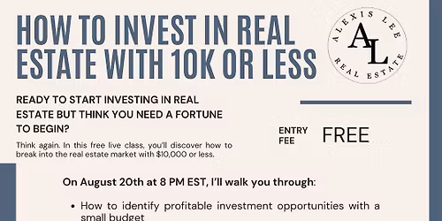 FREE TRAINING: How to Invest In Real Estate with Less Than 10k