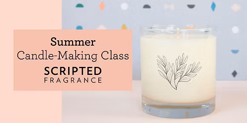 Summer Candle-Making Class in the Hudson Valley - Warwick, NY DIY Workshop