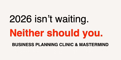 2026 BUSINESS PLANNING CLINIC