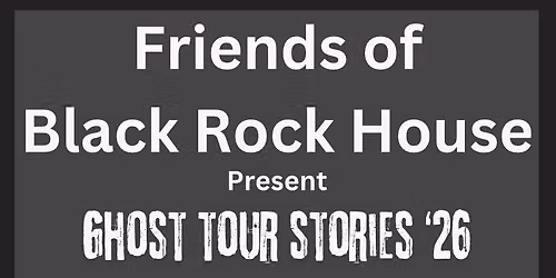Black Rock House Ghost Tour