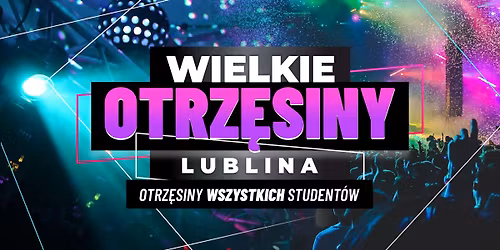 Wielkie Otrz\u0119siny Lublina \u2606 19.11 \u2606 Dom Kultury \u2606