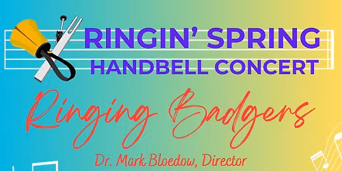 Ringin' Spring Handbell Concert with Ringing Badgers (Madison)